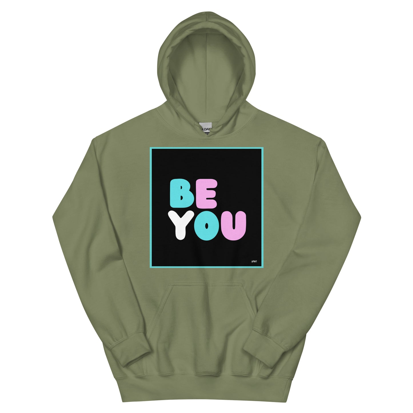 The Be You T Unisex Hoodie in Military/Army Green with hood up - The APWT Gift Shop