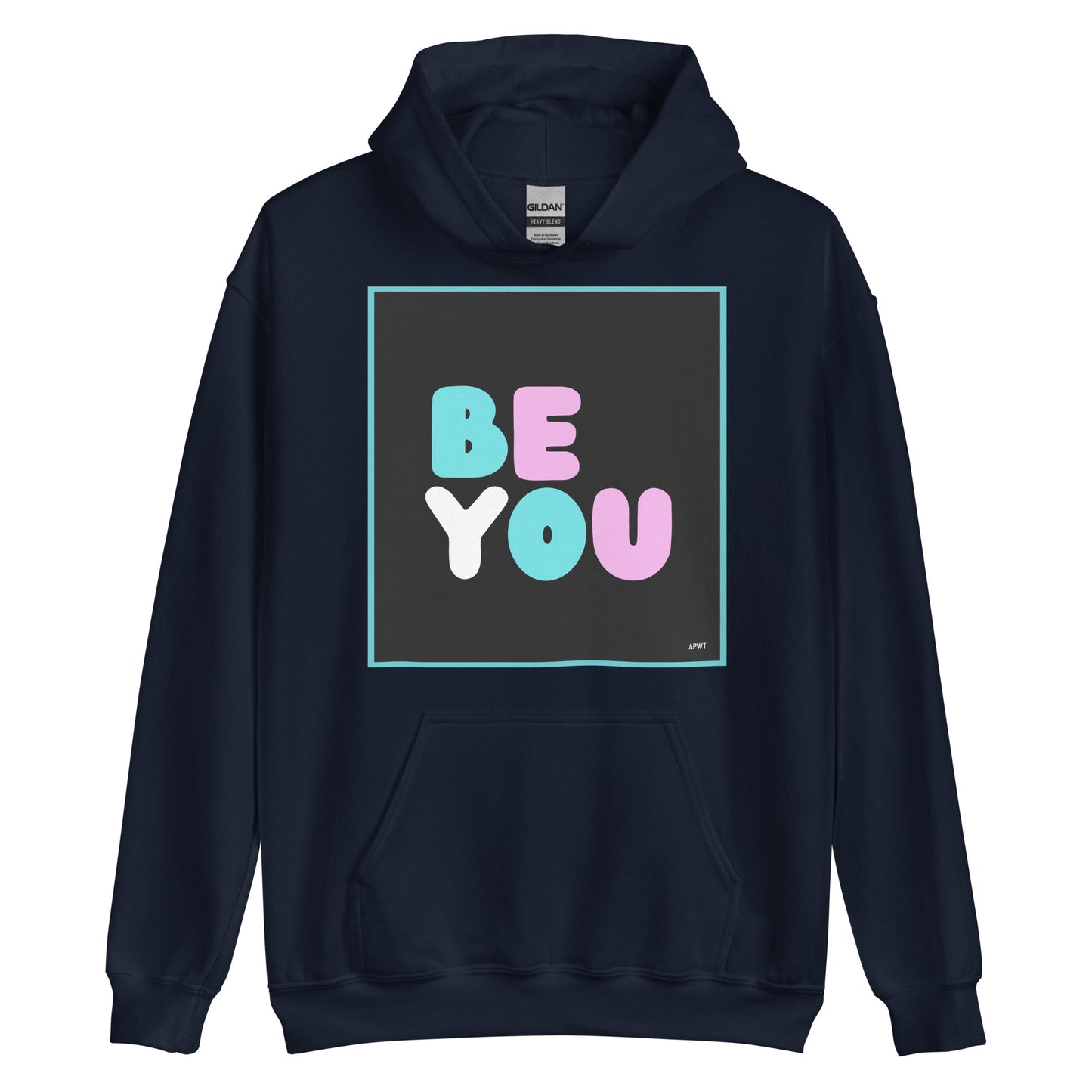 The Be You T Unisex Hoodie in Navy Blue - The APWT Gift Shop