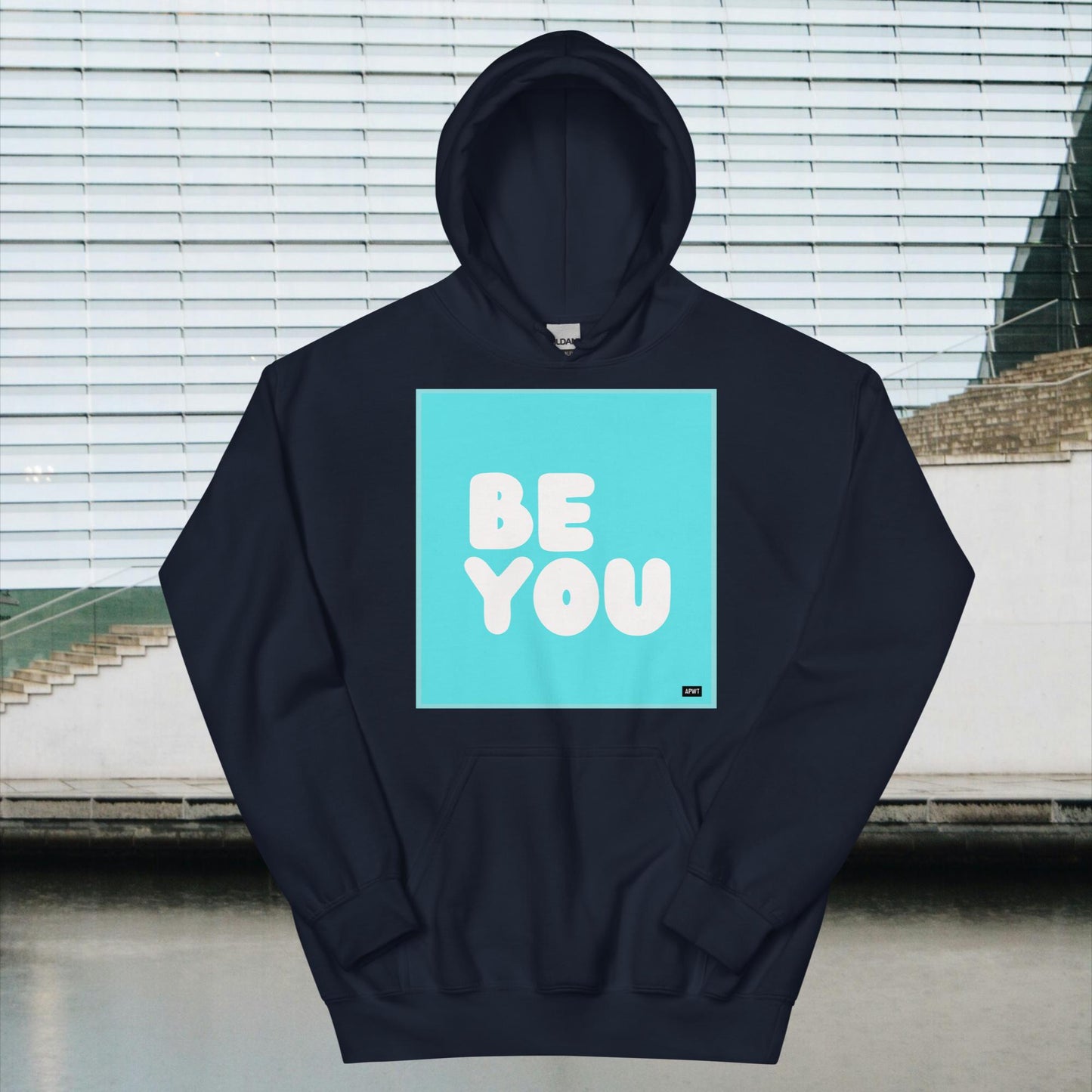Be You in Turquoise Unisex Hoodie - Available in Assorted Colors