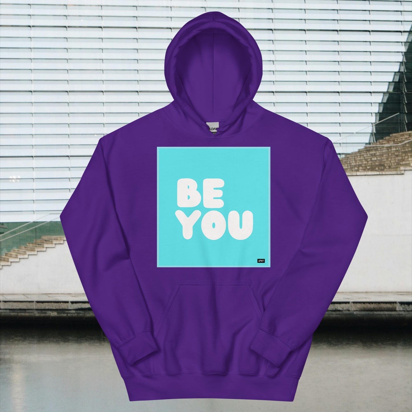 Be You in Turquoise Unisex Hoodie - Available in Assorted Colors