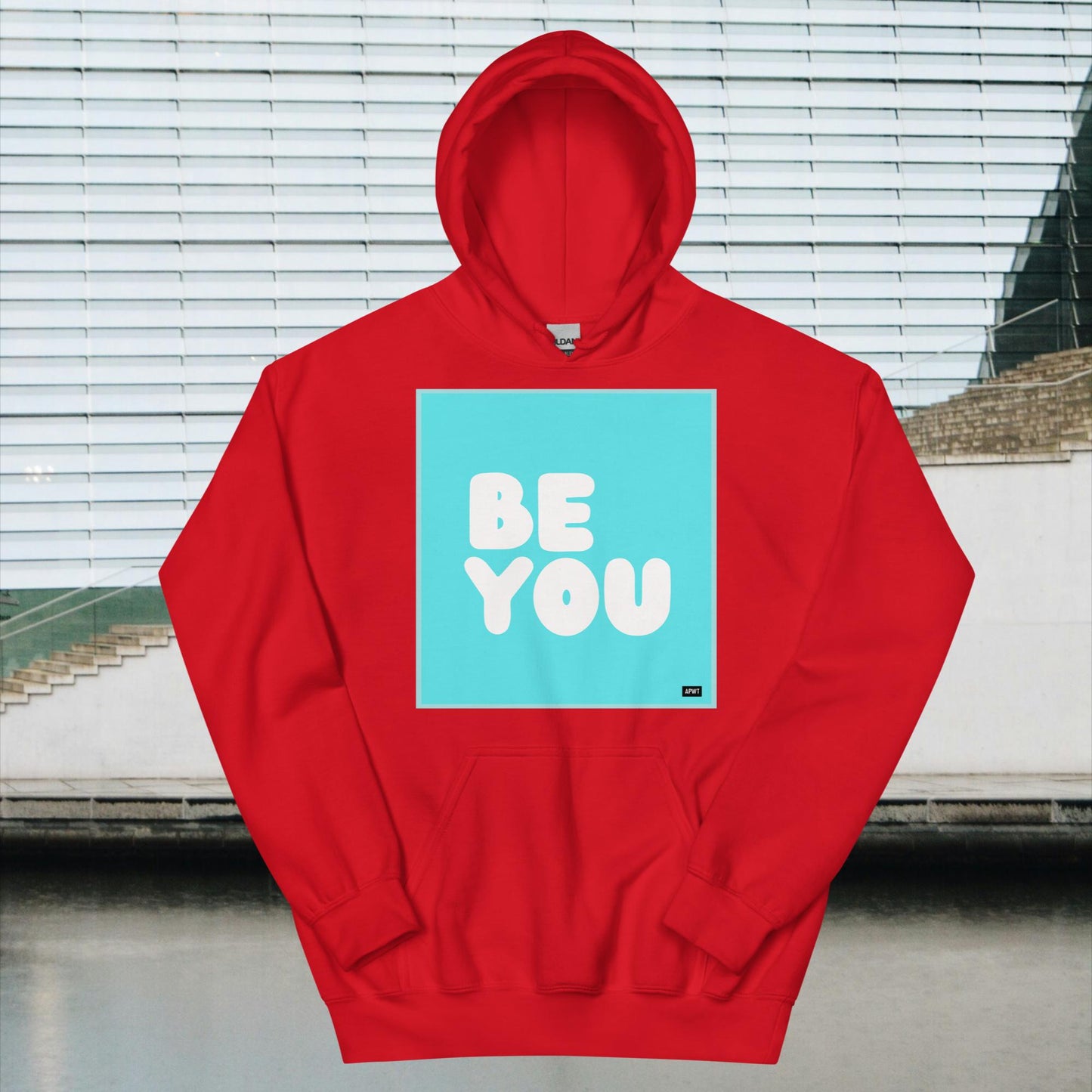 Be You in Turquoise Unisex Hoodie - Available in Assorted Colors