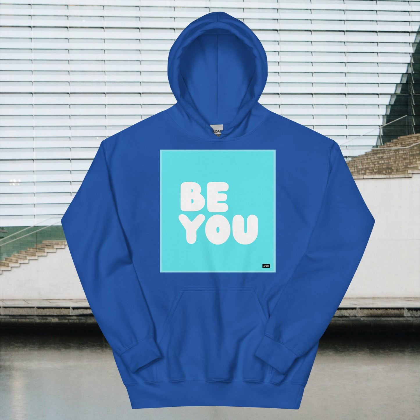 Be You in Turquoise Unisex Hoodie - Available in Assorted Colors