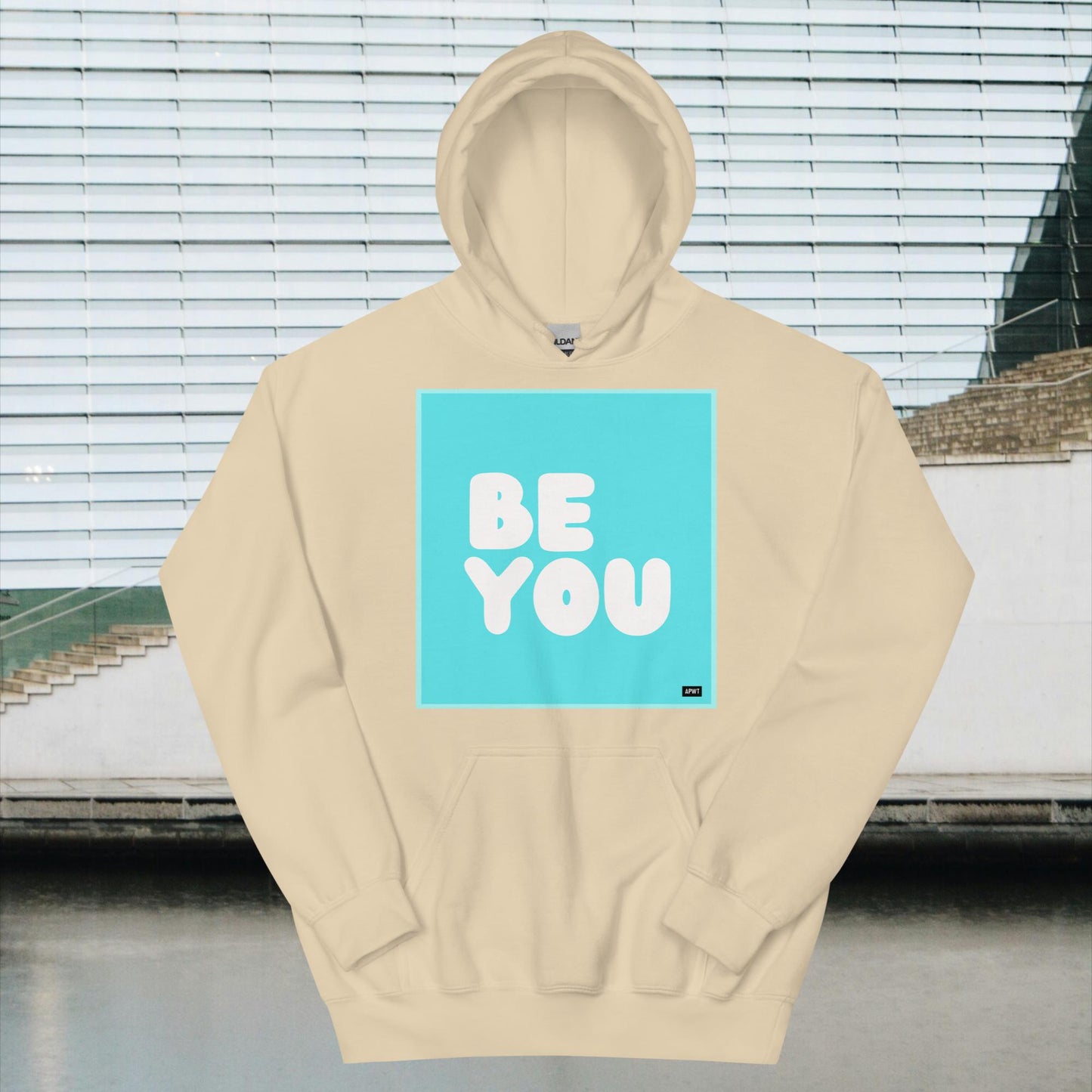 Be You in Turquoise Unisex Hoodie - Available in Assorted Colors