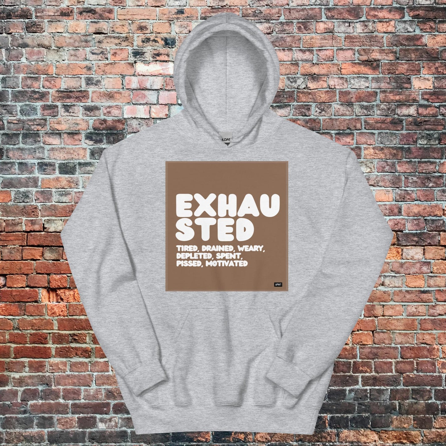Exhausted in Brown and White Unisex Hoodie - Available in Assorted Colors