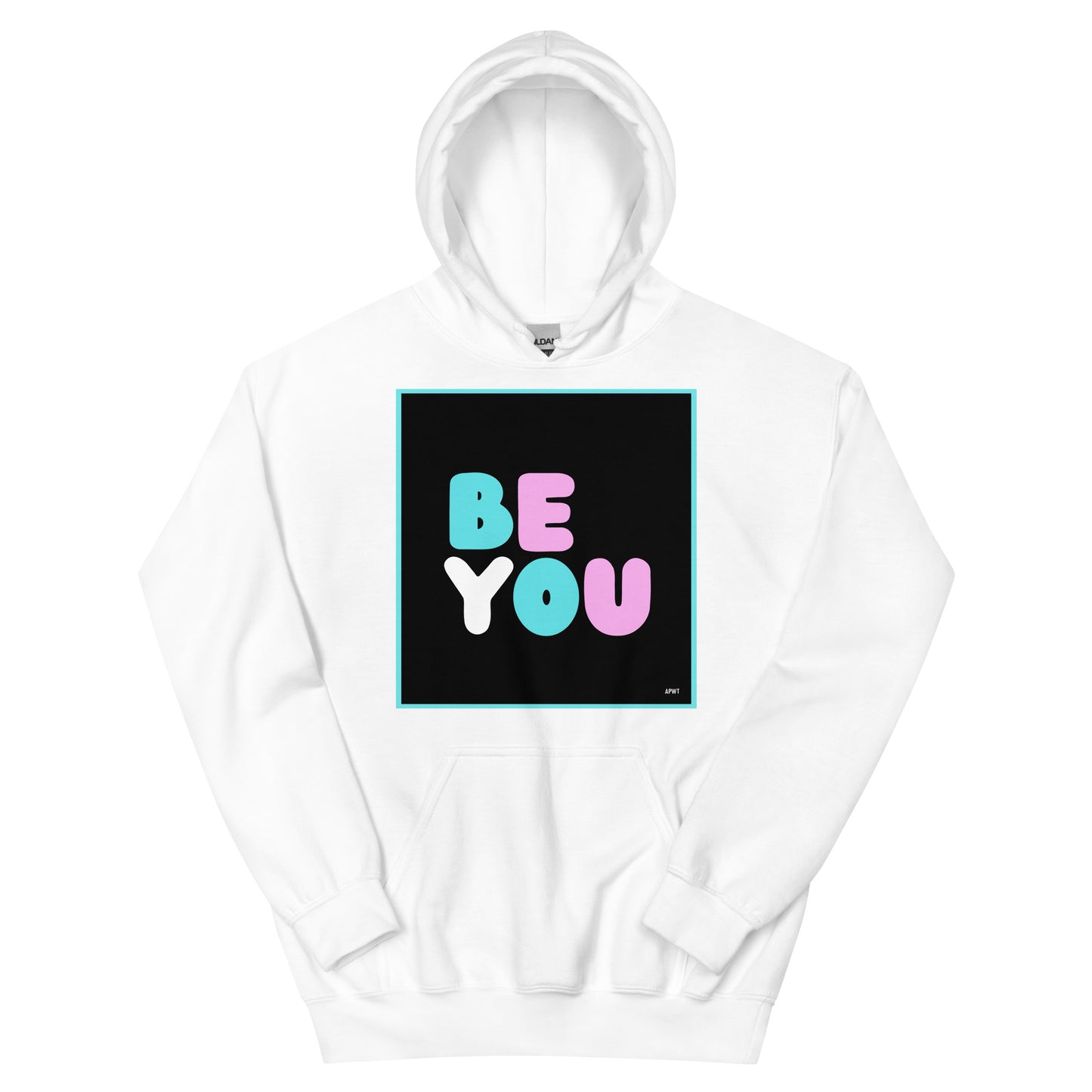 The Be You T Unisex Hoodie in White with the hood up - The APWT Gift Shop