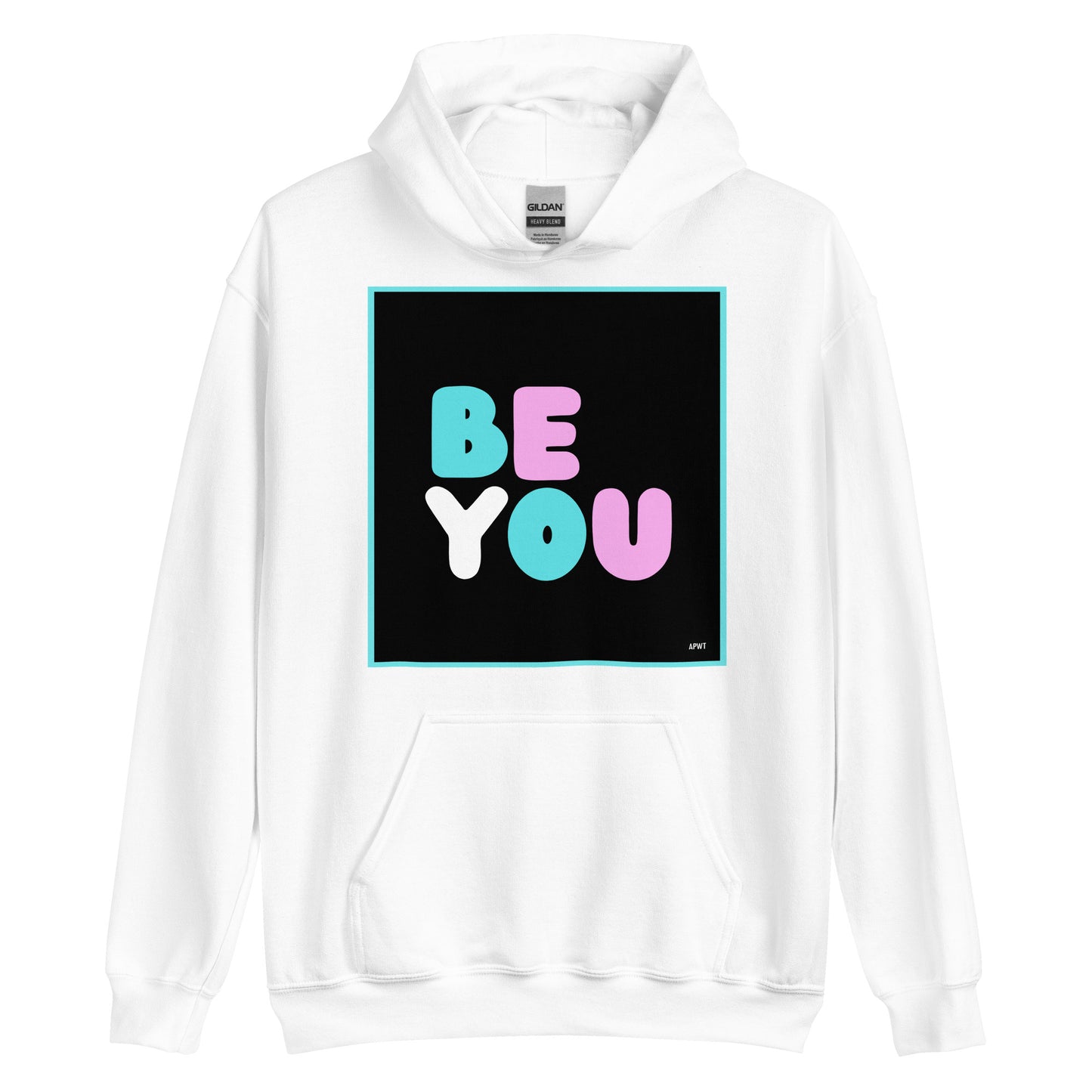 The Be You T Unisex Hoodie in White - The APWT Gift Shop