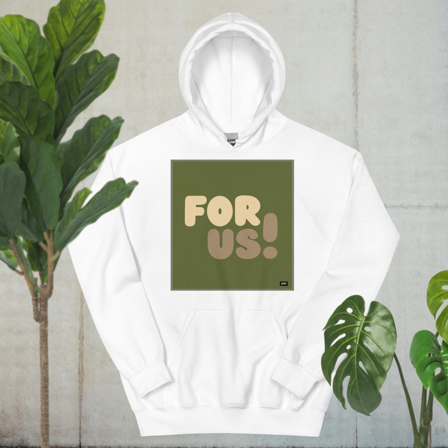 For Us in Green Unisex Hoodie - Available in Assorted Colors