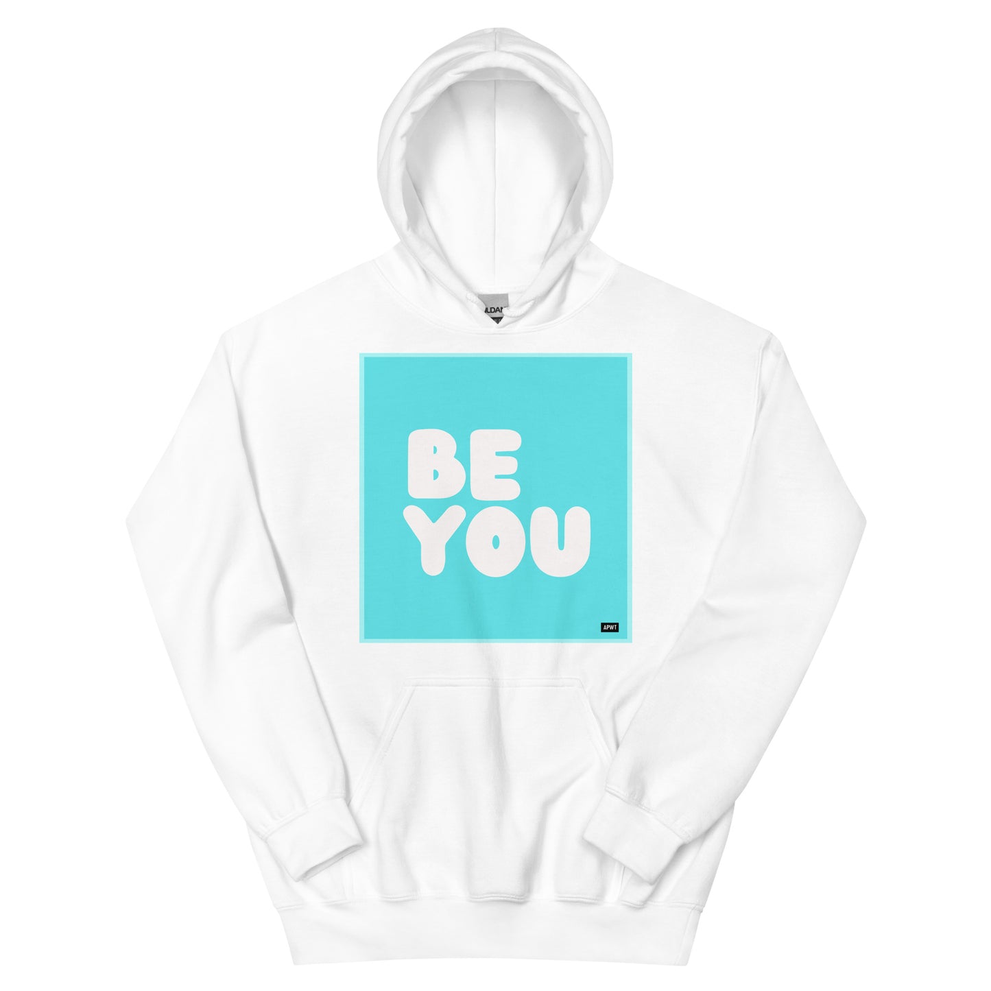 Be You in Turquoise Unisex Hoodie in White - The APWT Gift Shop