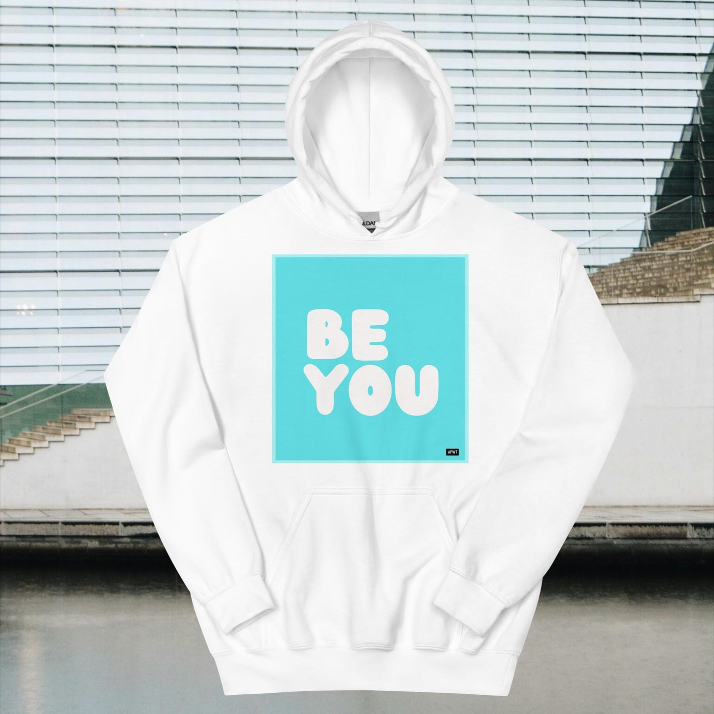 Be You in Turquoise Unisex Hoodie - Available in Assorted Colors