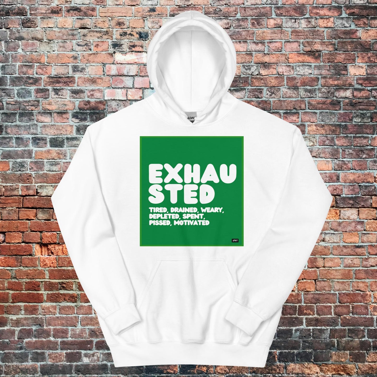 Exhausted in Green and White Unisex Hoodie - Available in Assorted Colors
