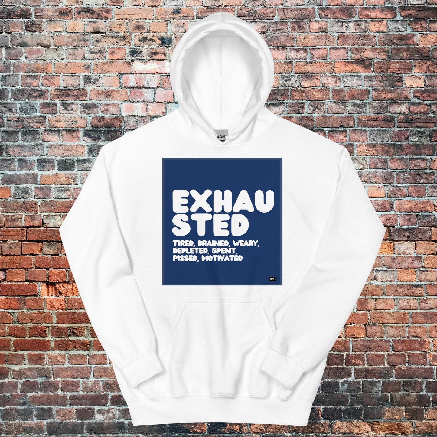 Exhausted in Blue and White Unisex Hoodie - Available in Assorted Colors