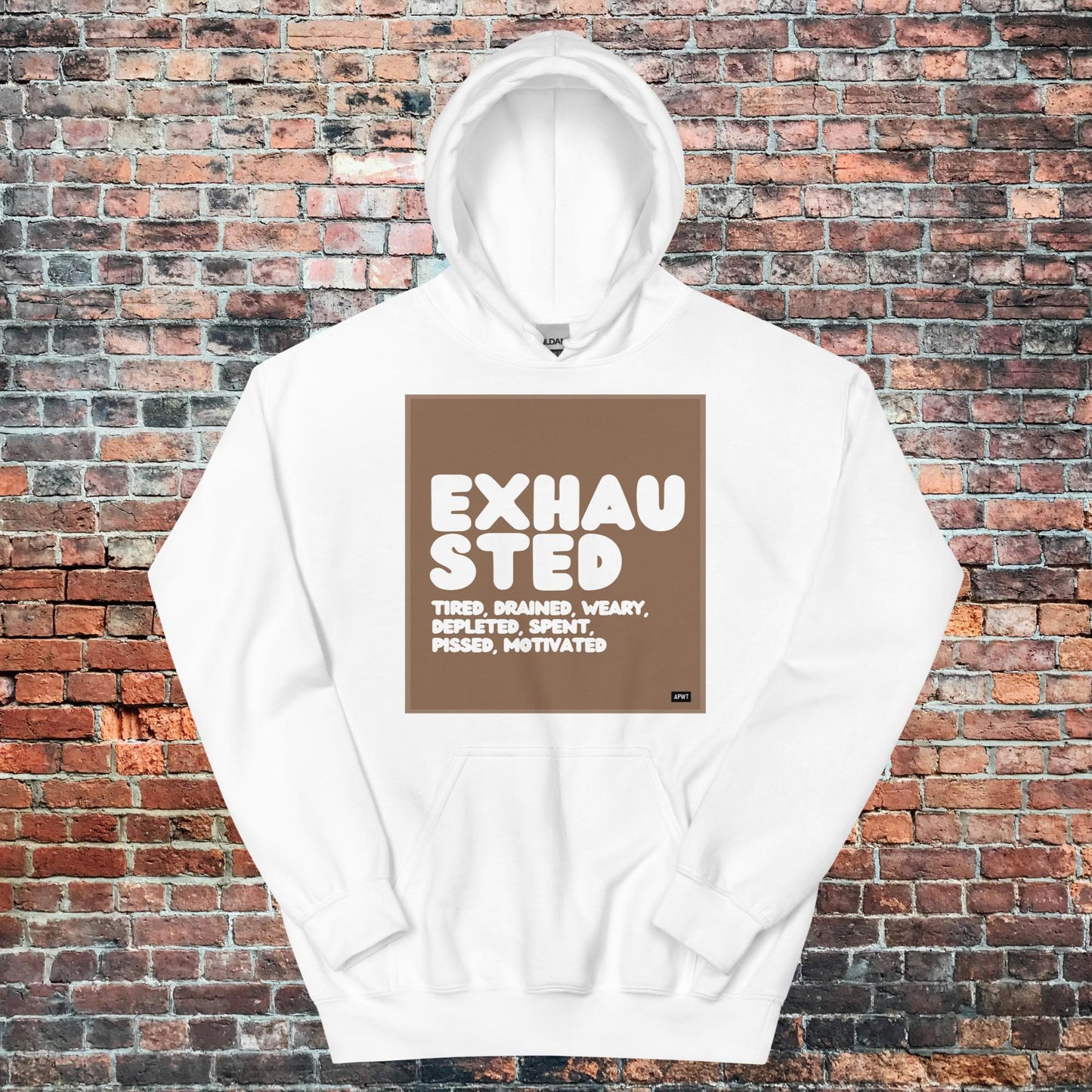 Exhausted in Brown and White Unisex Hoodie - Available in Assorted Colors