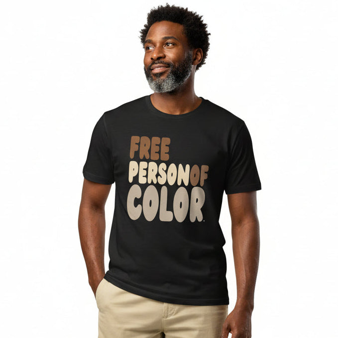 Free Person of Color Premium Unisex T-Shirt - Available in Assorted Color