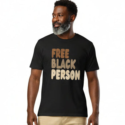 Free Black Person Premium Unisex T-Shirt - Available in Assorted Colors