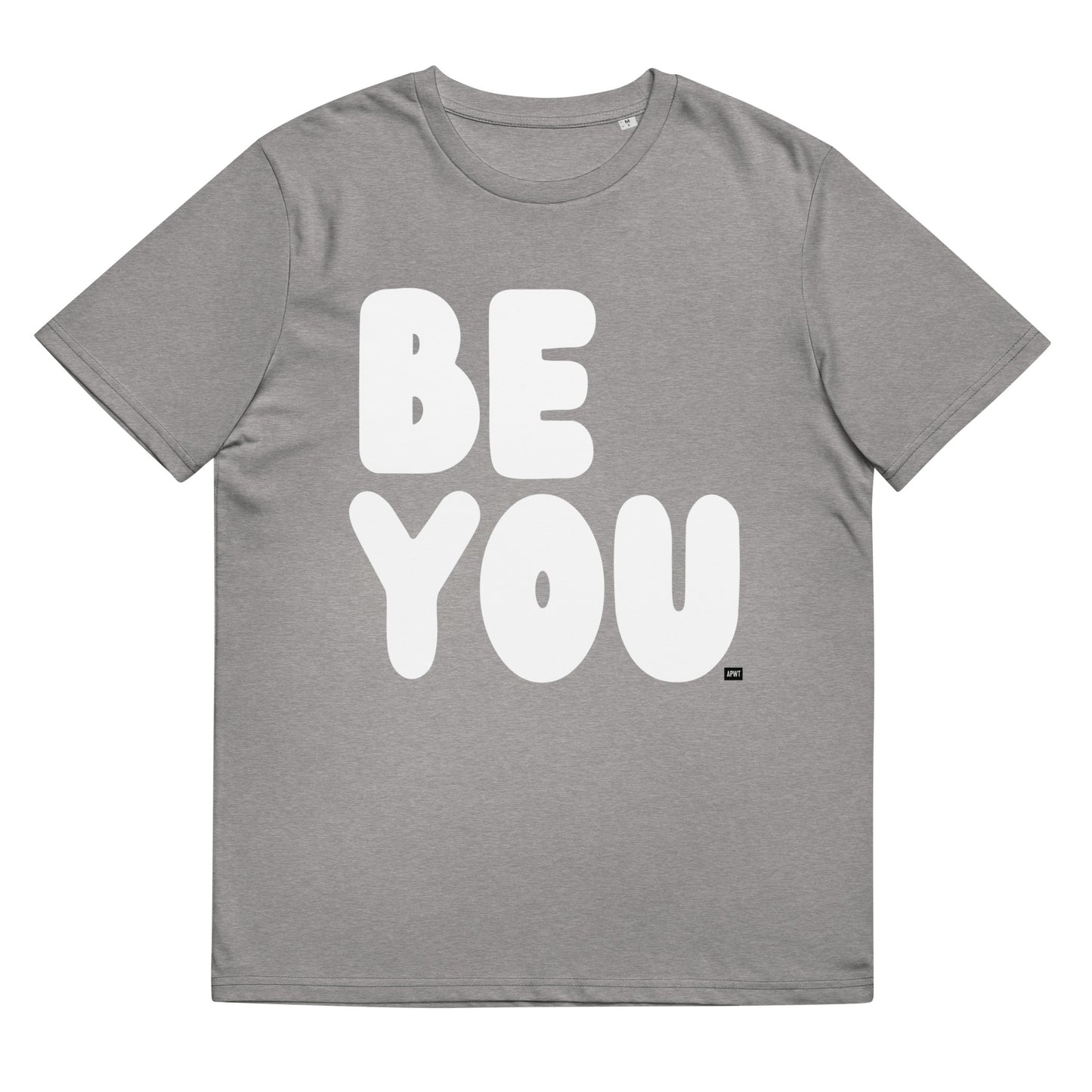 Be You in Grey and White Premium Unisex T-Shirt - The APWT Gift Shop