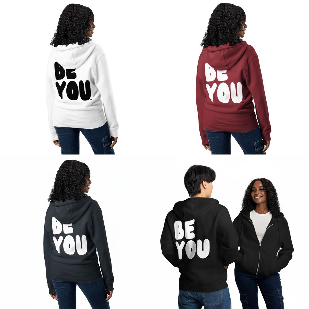 Be You Premium Unisex Zip-Up Hoodies now in the Shop!