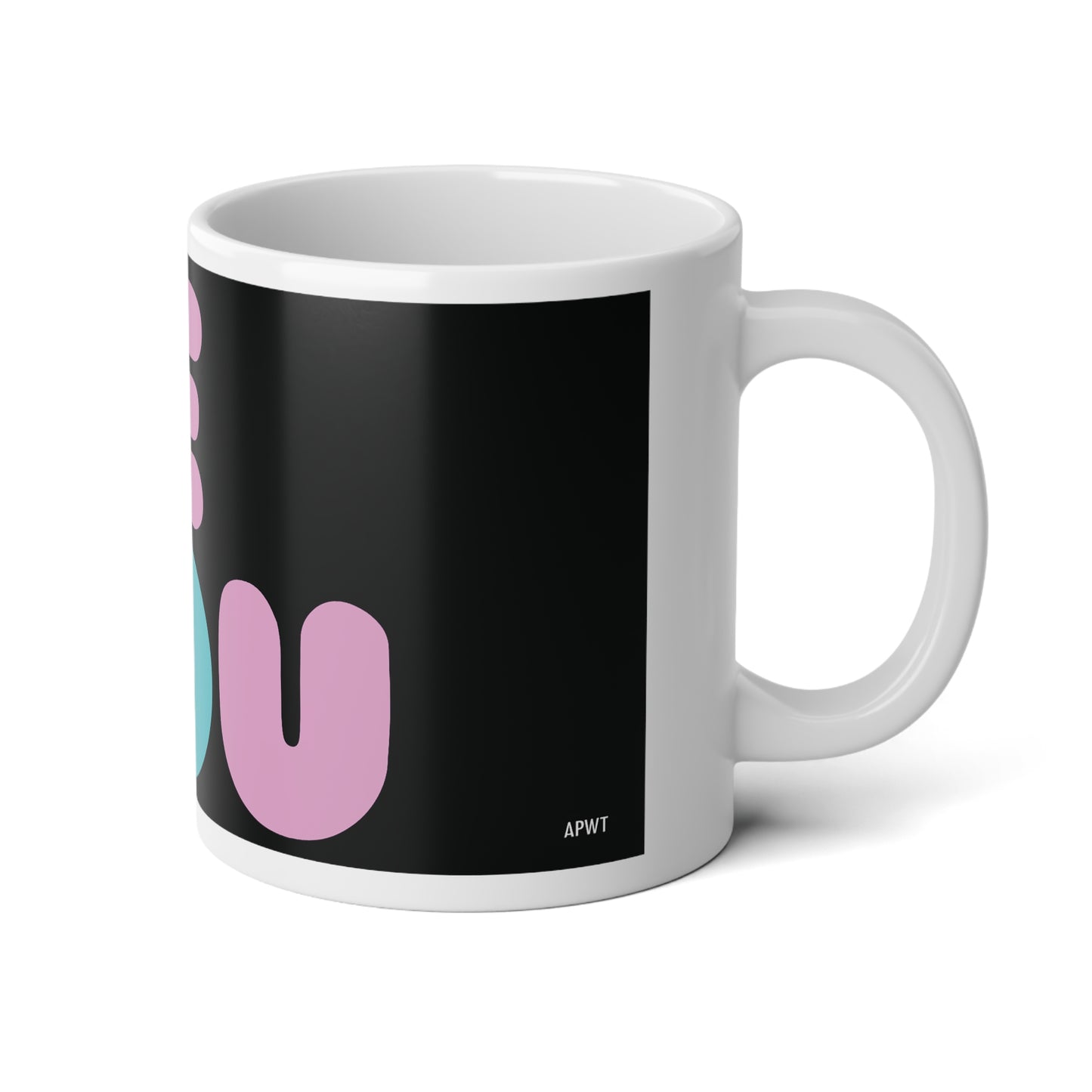 Be You T Jumbo Mug - 20 Oz Mug