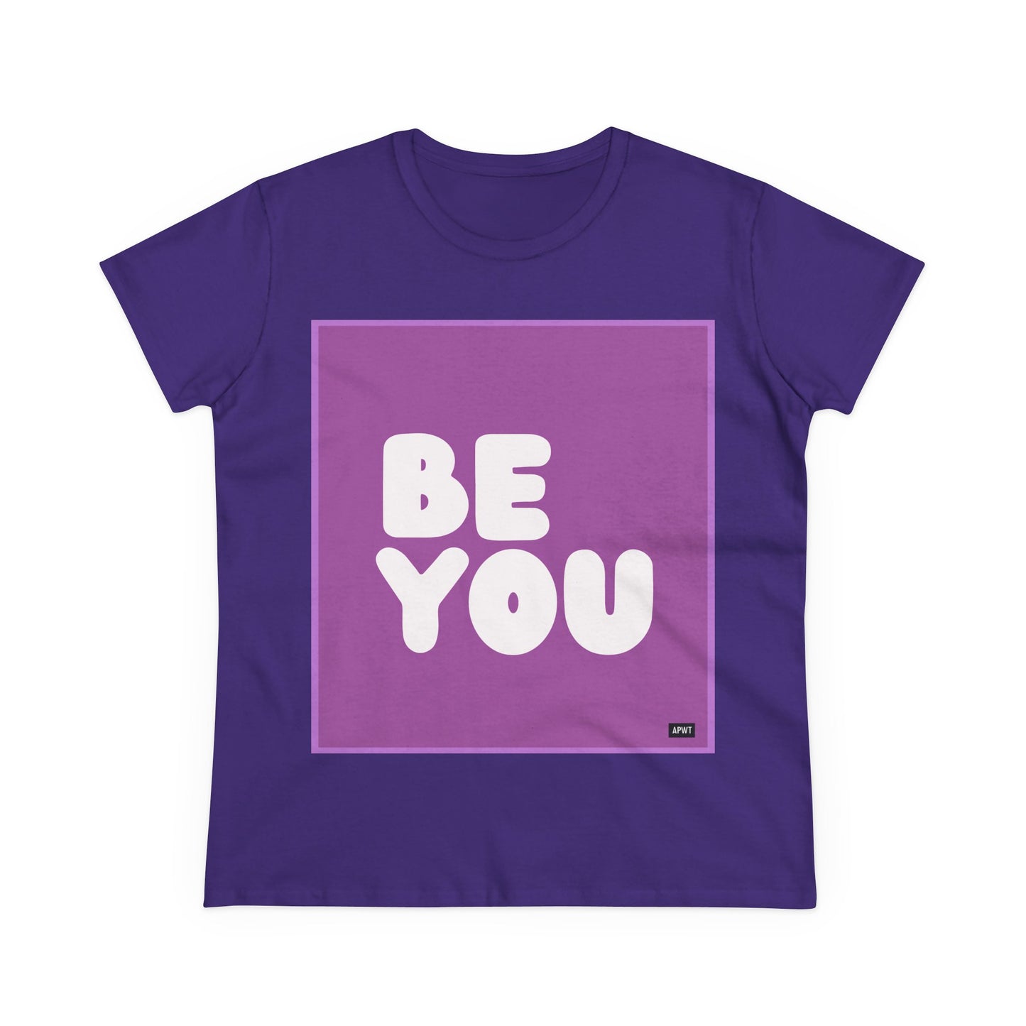 Be You in Purple Women's T-Shirt - Available in Assorted Colors