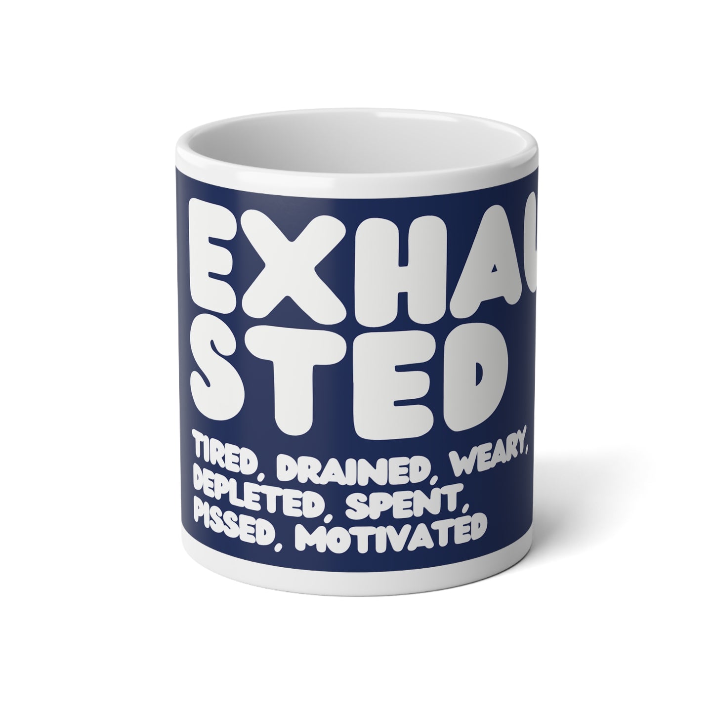Exhausted in Blue and White Jumbo Mug - The APWT Gift Shop