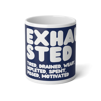 Exhausted in Blue and White Jumbo Mug - The APWT Gift Shop