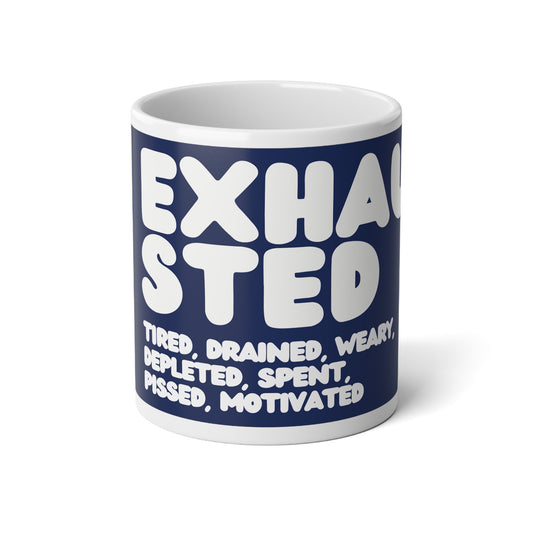 Exhausted in Blue and White Jumbo Mug - The APWT Gift Shop