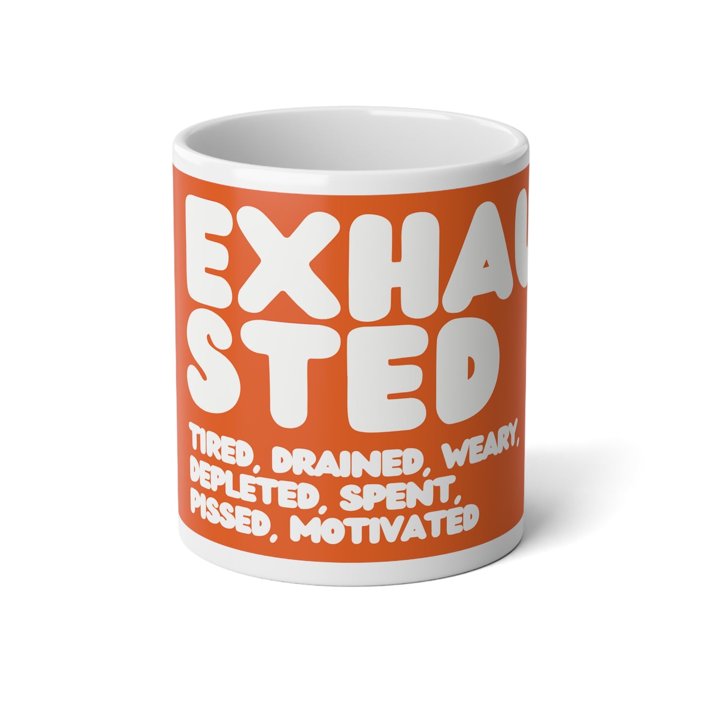 Exhausted in Orange and White Jumbo Mug - The APWT Gift Shop