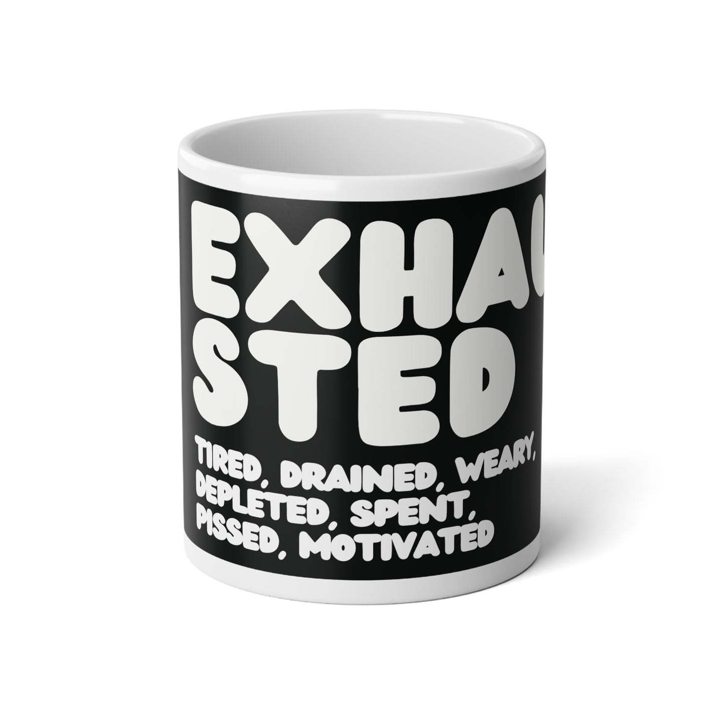 Exhausted in Black and White Jumbo Mug - The APWT Gift Shop