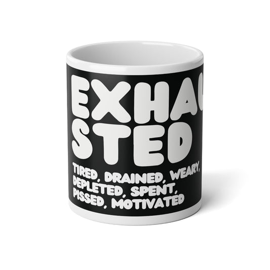 Exhausted in Black and White Jumbo Mug - The APWT Gift Shop