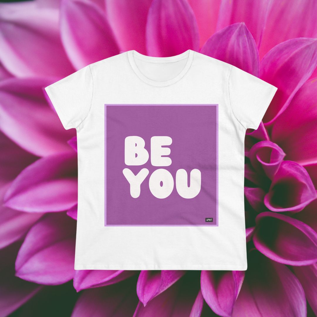 Be You in Purple Women's T-Shirt - Available in Assorted Colors
