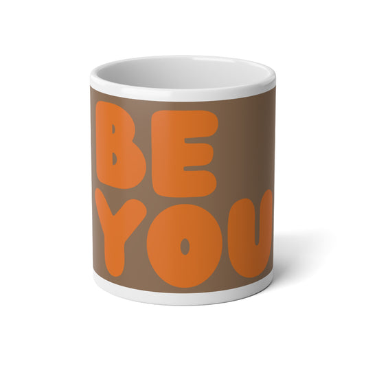 Be You in Brown and Orange Jumbo Mug - The APWT Gift Shop