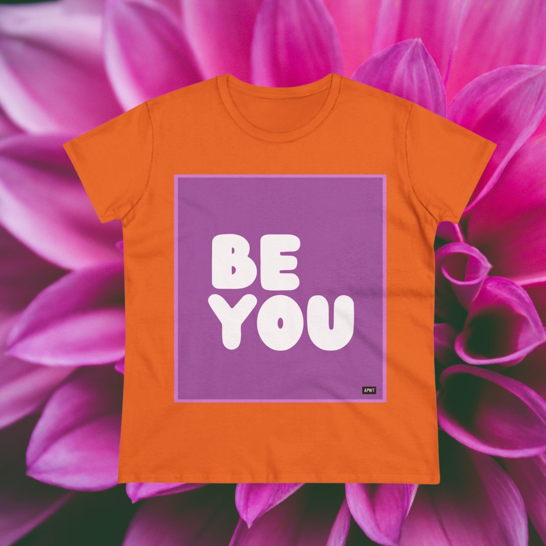 Be You in Purple Women's T-Shirt - Available in Assorted Colors