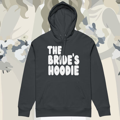 The Bride's Hoodie Premium Hoodie - Available in Assorted Colors