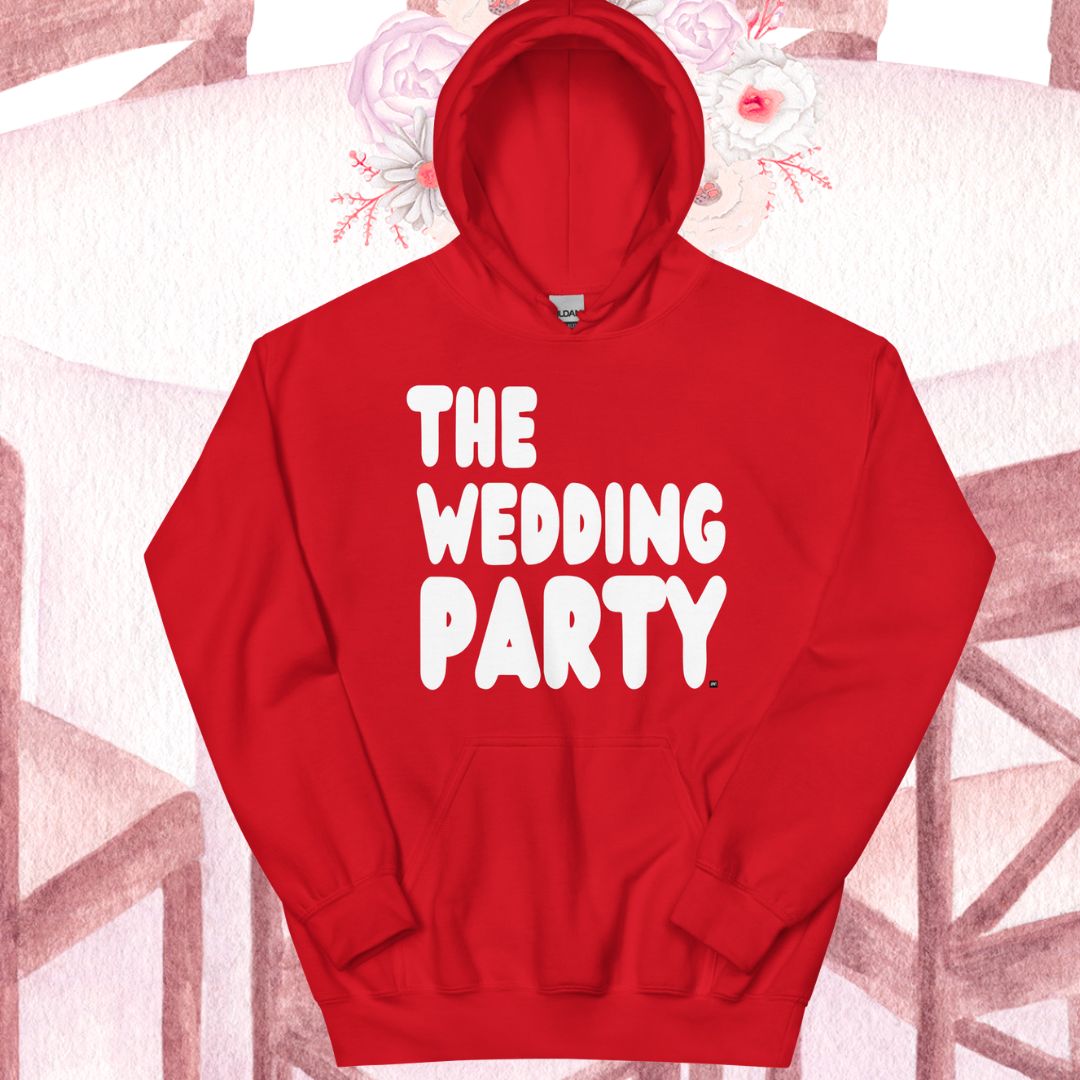 The Wedding Party Unisex Hoodie - Available in Assorted Colors