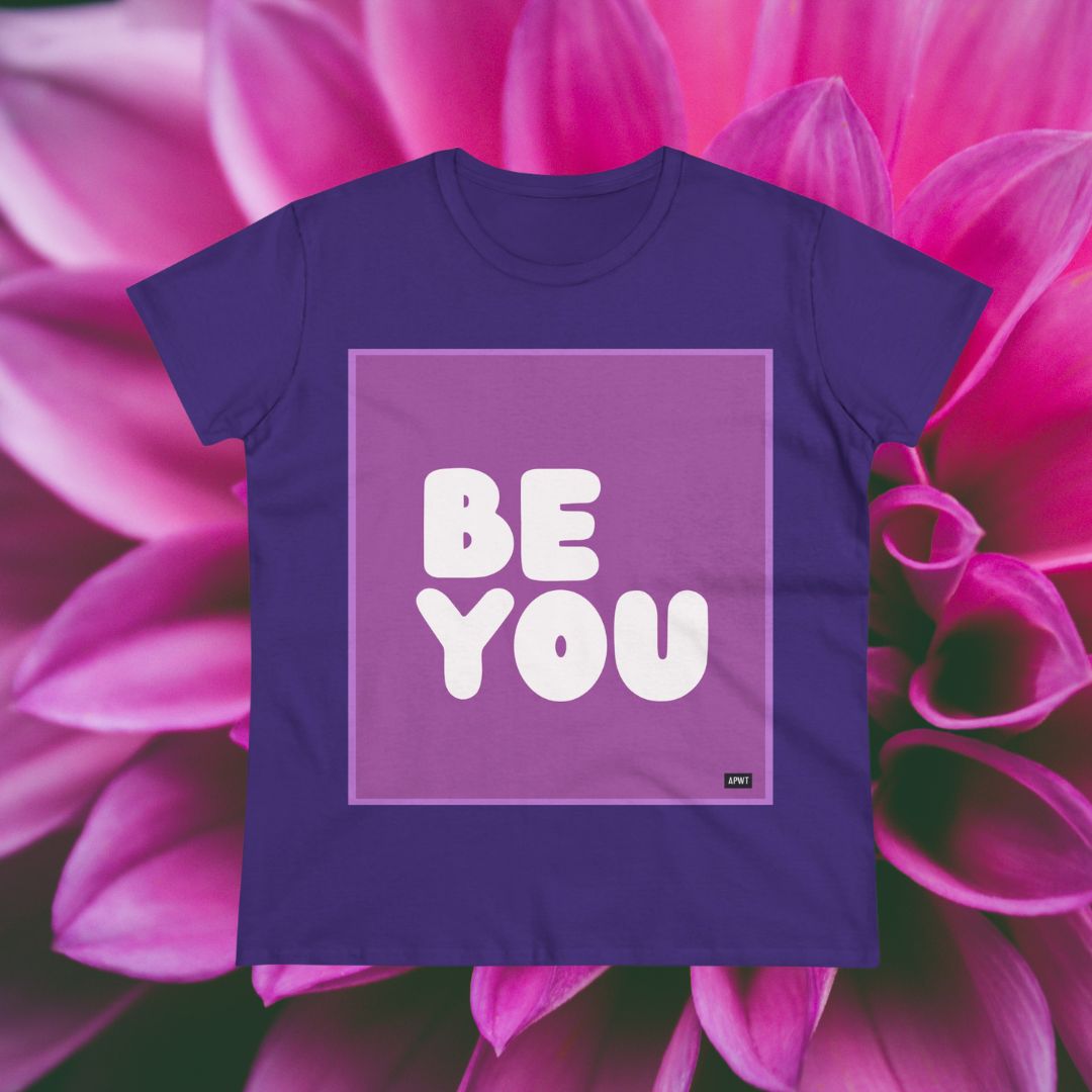 Be You in Purple Women's T-Shirt - Available in Assorted Colors
