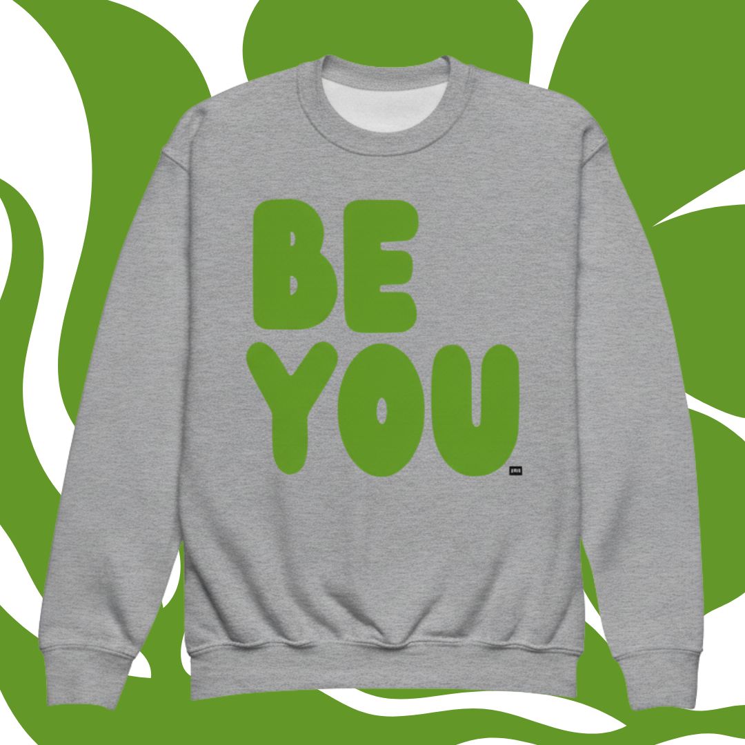 Be You Kids in Green Unisex Crew Neck Sweatshirt - Available in Assorted Colors