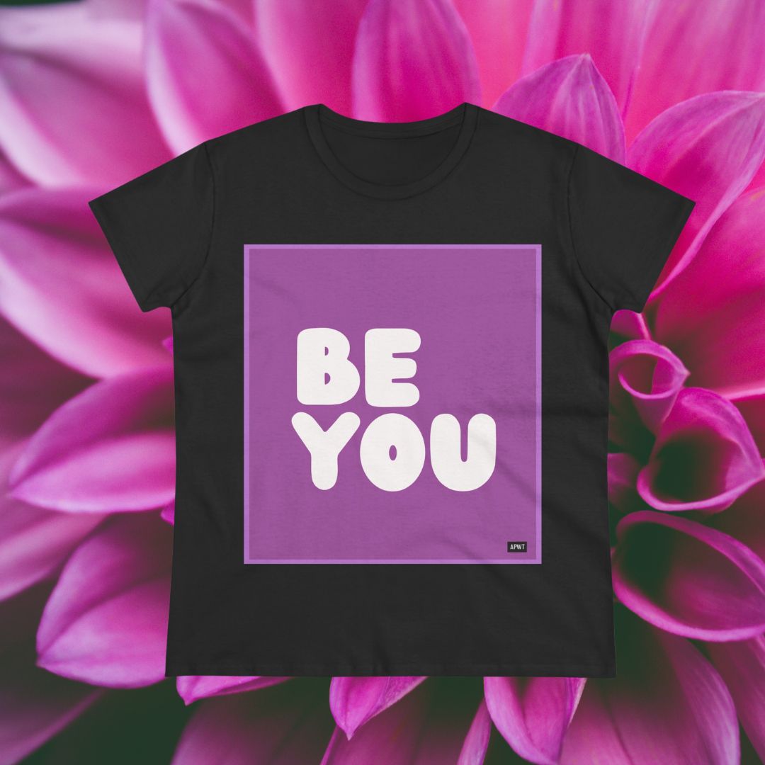 Be You in Purple Women's T-Shirt - Available in Assorted Colors