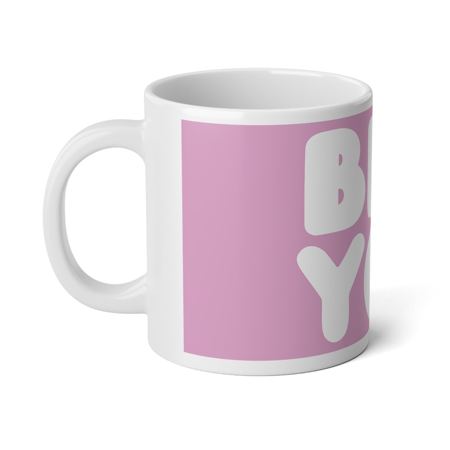 Be You in Pink Jumbo Mug - 20 Oz Mug