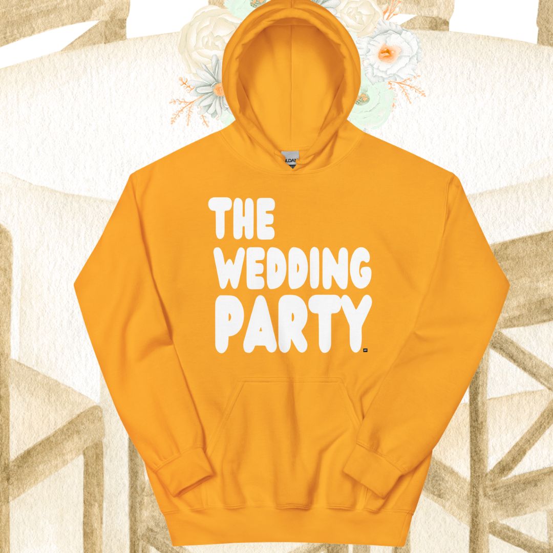 The Wedding Party Unisex Hoodie - Available in Assorted Colors