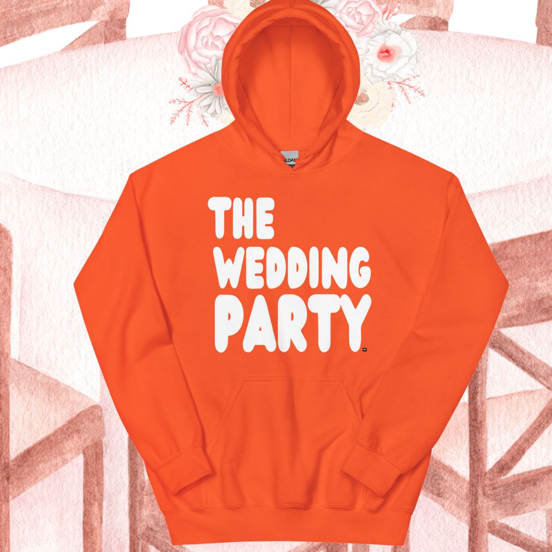 The Wedding Party Unisex Hoodie - Available in Assorted Colors