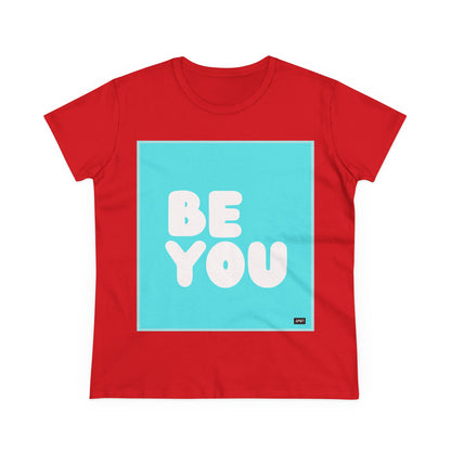 Be You in Turquoise Women's T-Shirt - Available in Assorted Colors