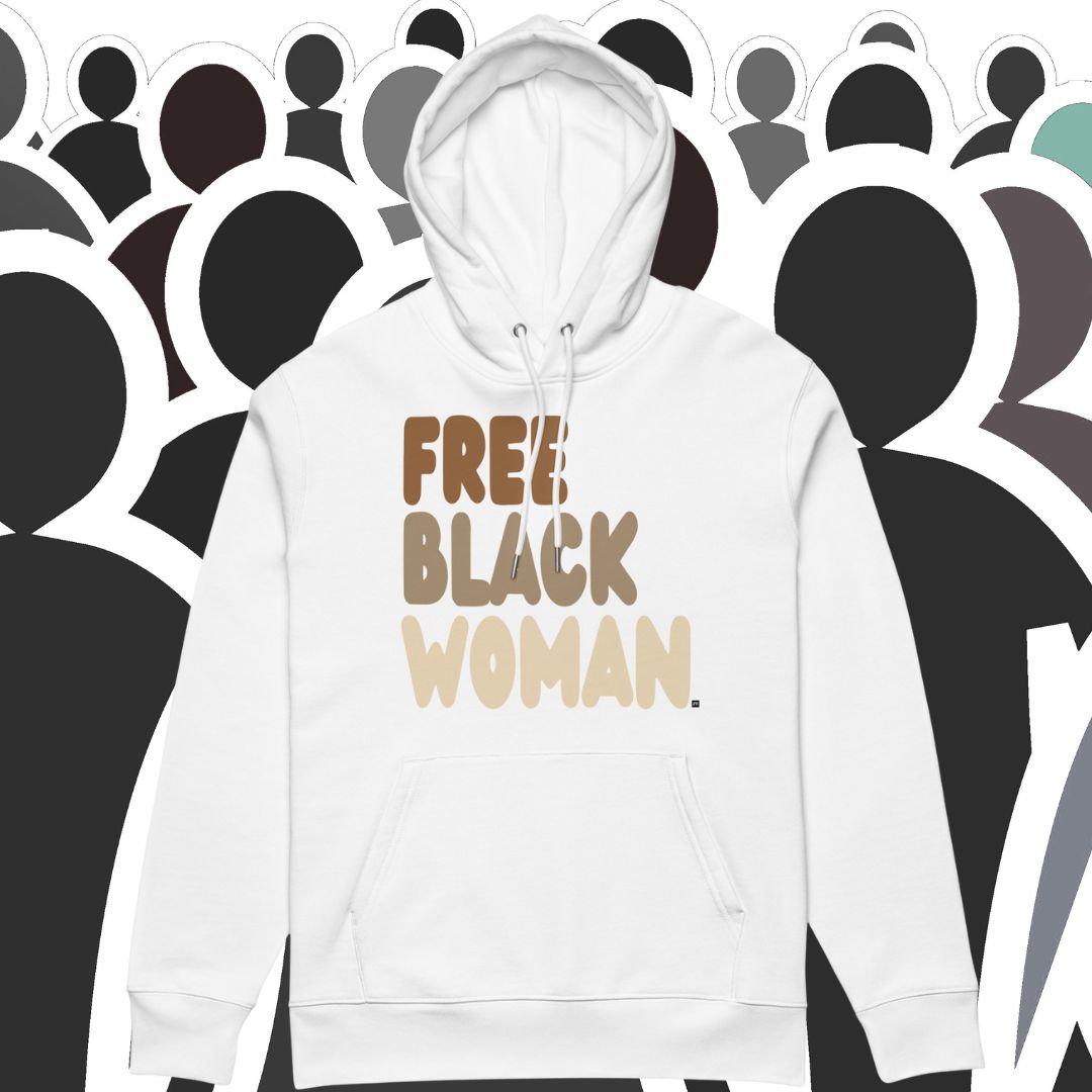 Free Black Woman Premium Unisex Hoodie - Available in 4 Colors