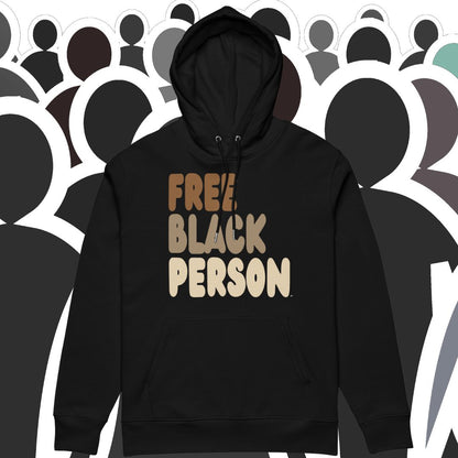 Free Black Person Premium Unisex Hoodie - Available in 4 Colors