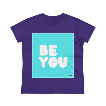 Be You in Turquoise Women's T-Shirt - Available in Assorted Colors