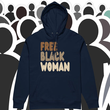 Free Black Woman Premium Unisex Hoodie - Available in 4 Colors