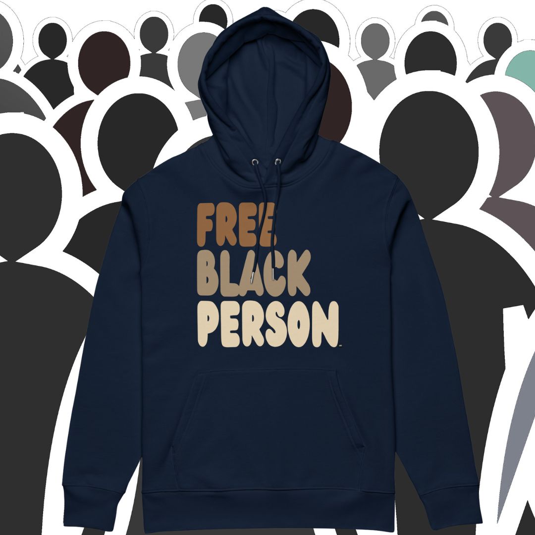 Free Black Person Premium Unisex Hoodie - Available in 4 Colors