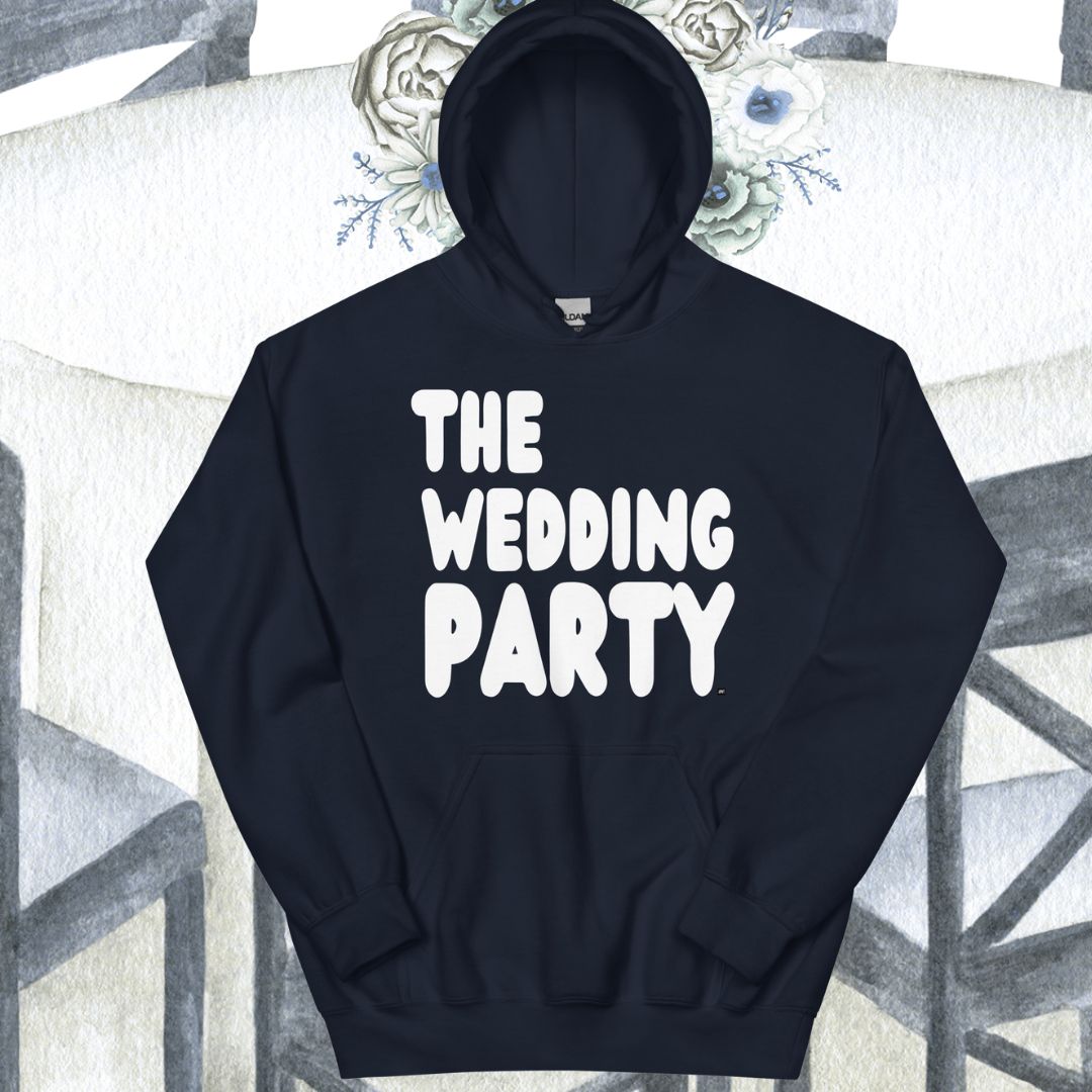 The Wedding Party Unisex Hoodie - Available in Assorted Colors