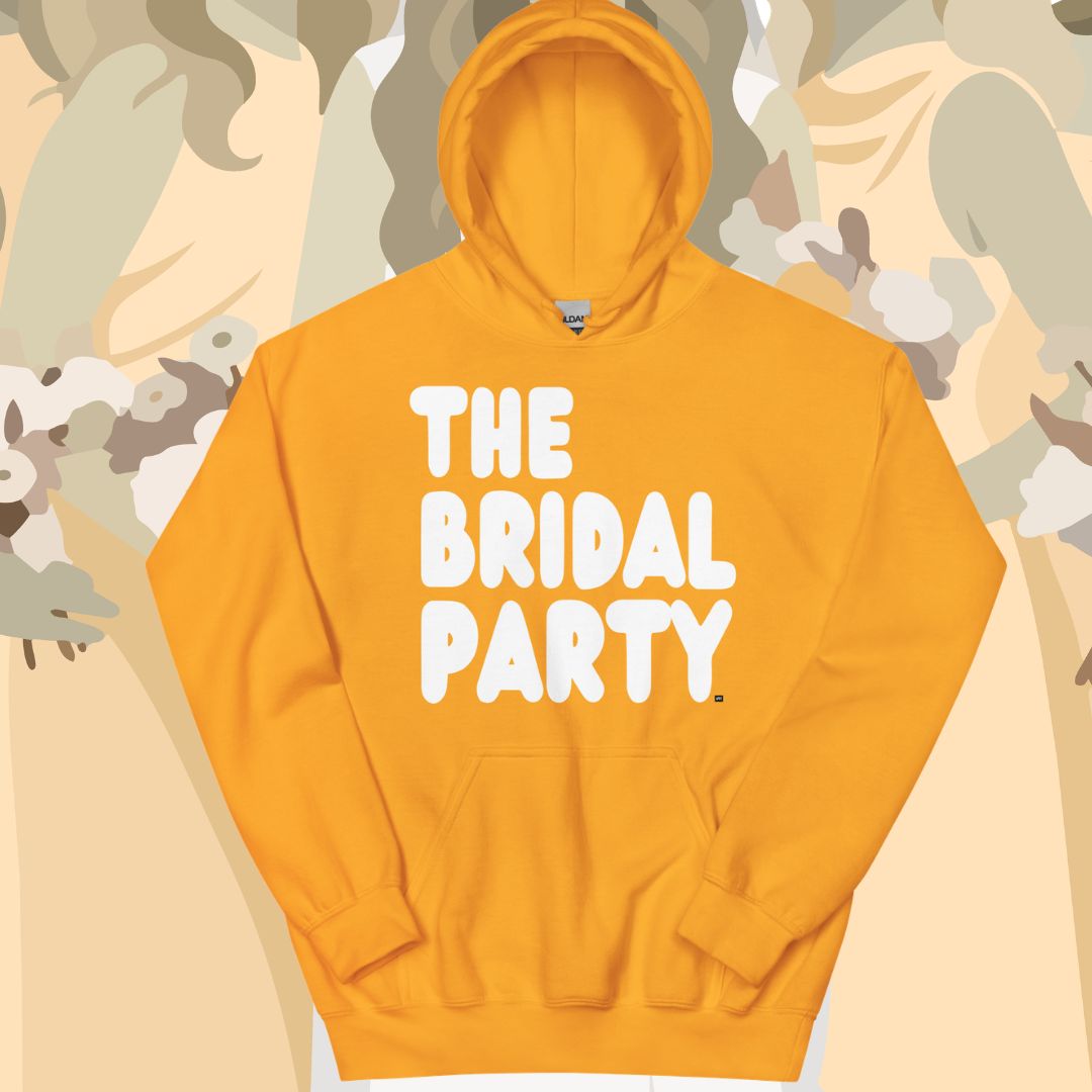 The Bridal Party Unisex Hoodie - Available in Assorted Colors