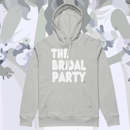 The Bridal Party Premium Unisex Hoodie - Available in Assorted Colors