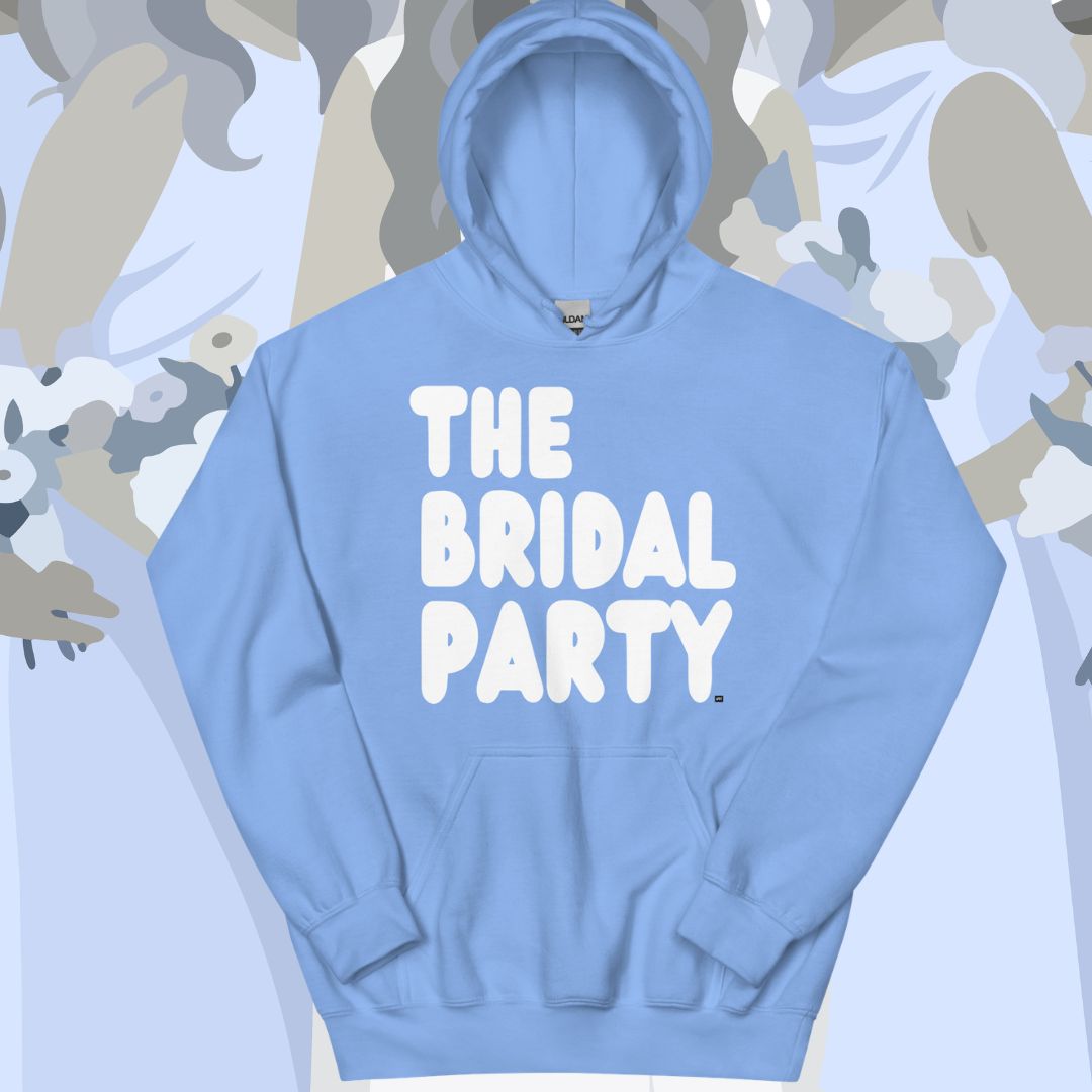 The Bridal Party Unisex Hoodie - Available in Assorted Colors