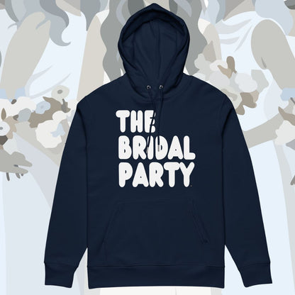 The Bridal Party Premium Unisex Hoodie - Available in Assorted Colors